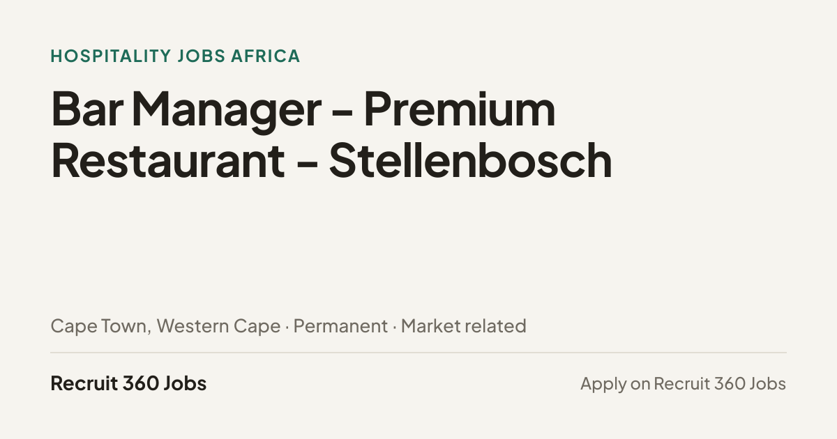 Bar Manager - Premium Restaurant - Stellenbosch · Hospitality Jobs Africa